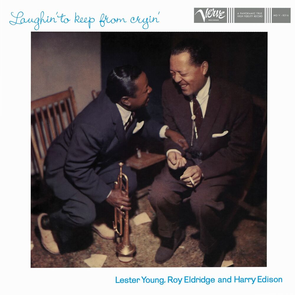 Lester-Young-Roy-Eldridge-Harry-Edison-Laughin-To-Keep-From-Cryin.jpg