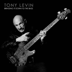 ⚡토니 레빈  Tony Levin  [Bringing It Down to the Bass]   Flatiron/2024