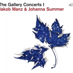 ⚡야콥 맨즈 , 요안나 섬머 Jakob Manz &amp; Johanna Summer [The Gallary ConcertsⅠ] ACT/2022