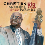 ⚡크리스찬 맥브라이드 빅밴드  Christian McBride Big Band    [Without Further Ado, Vol.1]    Mack Avenue/2025