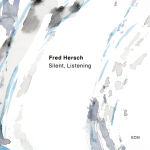 ⚡ 프레드 허쉬 Fred Hersch [Silent, Listening] ECM/2024
