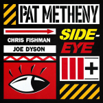 팻 메시니 Pat Metheny		    [Side-Eye Ⅲ+]	          Uniquity Music/2026