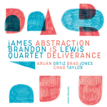 제임스 브랜든 루이스 쿼텟 James Brandon Lewis Quartet  [Abstraction is Deliverance]   Intakt/2025