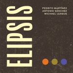 ⚡페드리토 마르티네즈, 안토니오 산체스, 마이클 리그 Pedrito Martinez, Antonio Sanchez, Michel League		  [Elipsis]   	GroundUp/2026