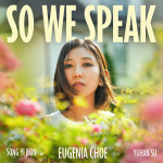 ⚡유지니아 최 Eugenia Choe feat. Song Yi Jeon, Yuhan Su [So We Speak] Sunnyside/2025
