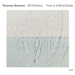 토마스 스트뢰넨  Thomas Stronen &amp; Time Is  A Blind Guide       [Off Stillness]	   ECM/2025