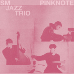 에스엠 재즈 트리오 SM Jazz Trio		[Pink Note]	         SM Classics/2025